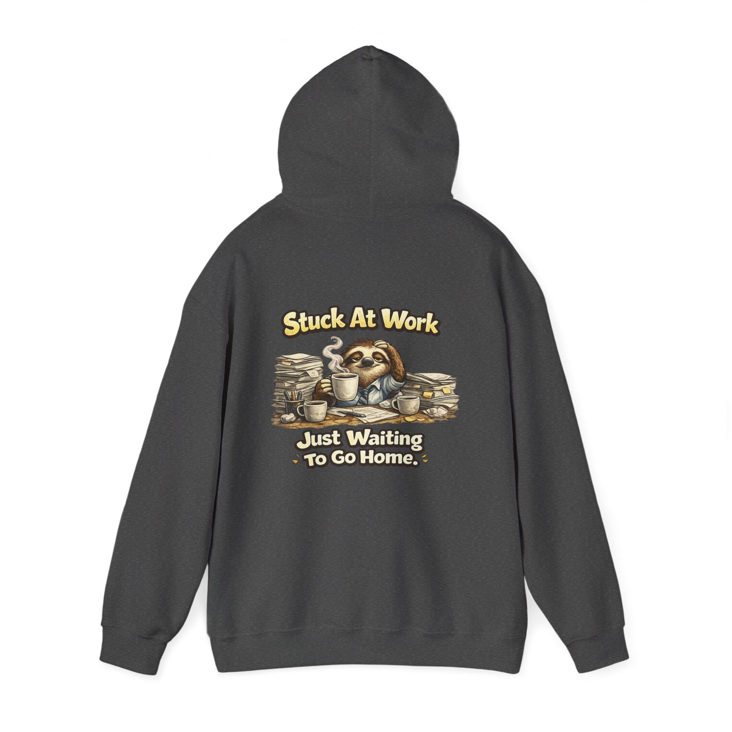Unisex Heavy Blend™ Hooded Sweatshirt "STUCK AT WORK"