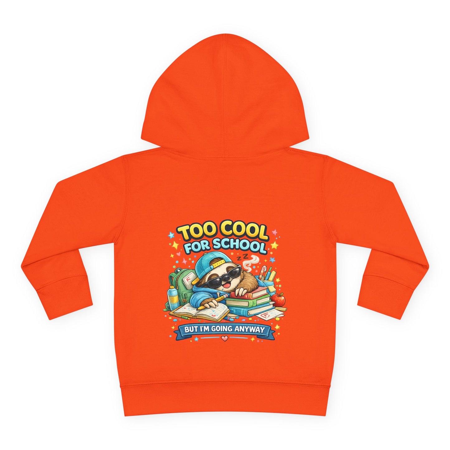 Toddler Pullover Fleece Hoodie "TOO COOL FOR SCHOOL"