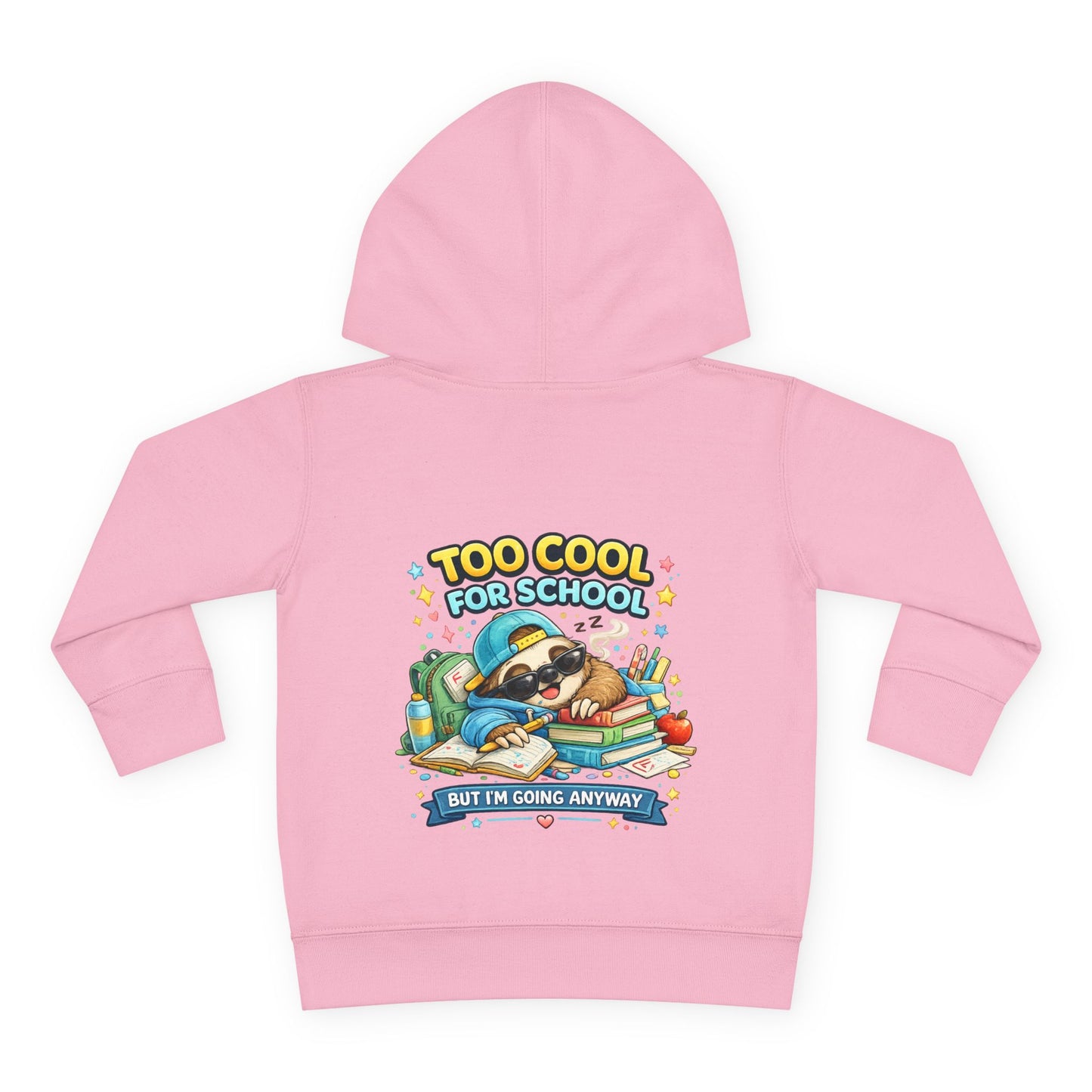 Toddler Pullover Fleece Hoodie "TOO COOL FOR SCHOOL"