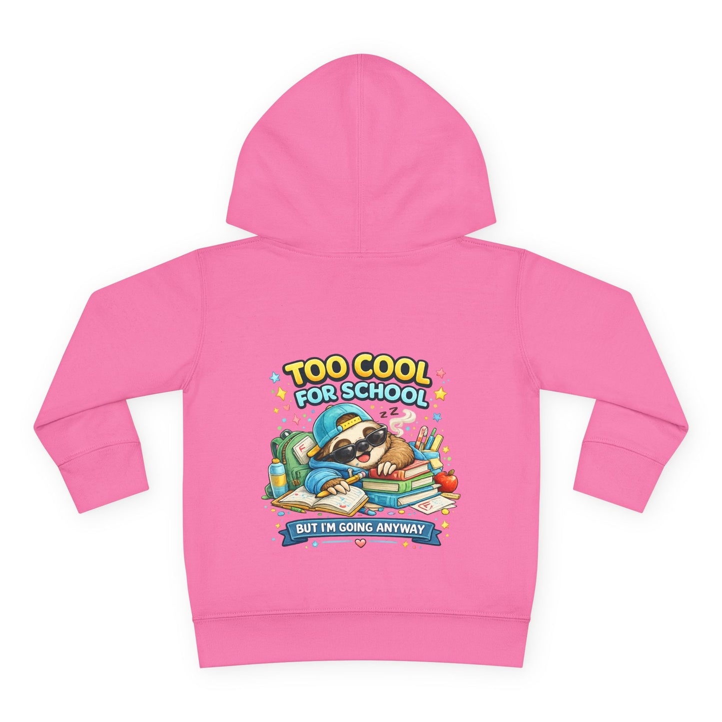 Toddler Pullover Fleece Hoodie "TOO COOL FOR SCHOOL"