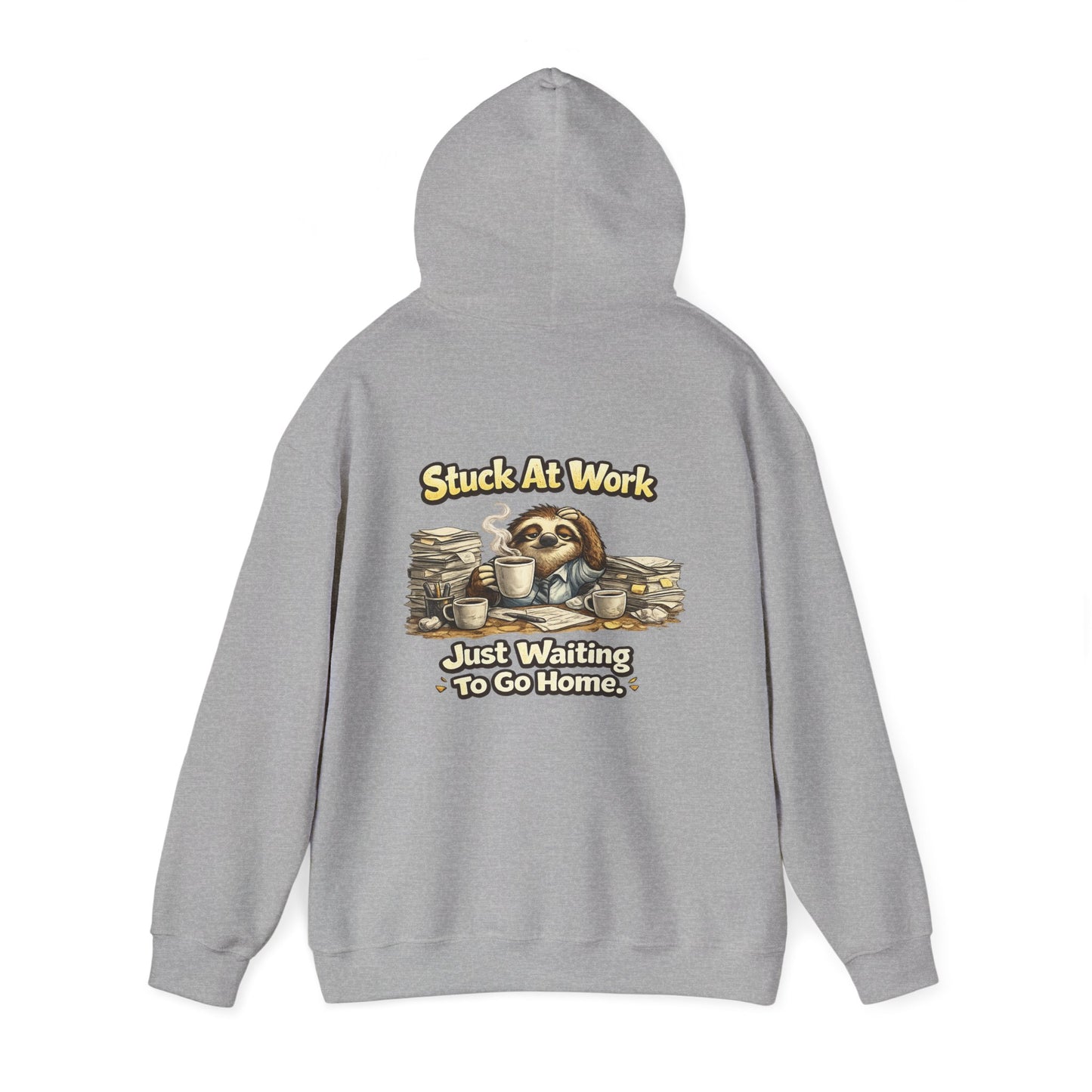 Unisex Heavy Blend™ Hooded Sweatshirt "STUCK AT WORK"