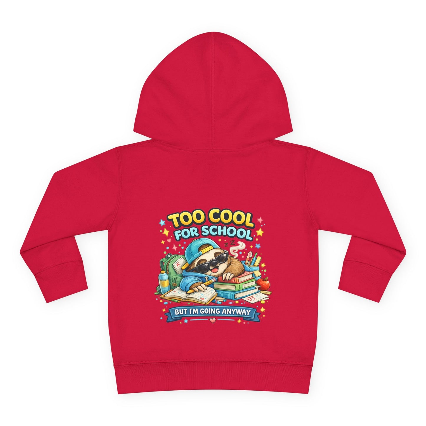 Toddler Pullover Fleece Hoodie "TOO COOL FOR SCHOOL"