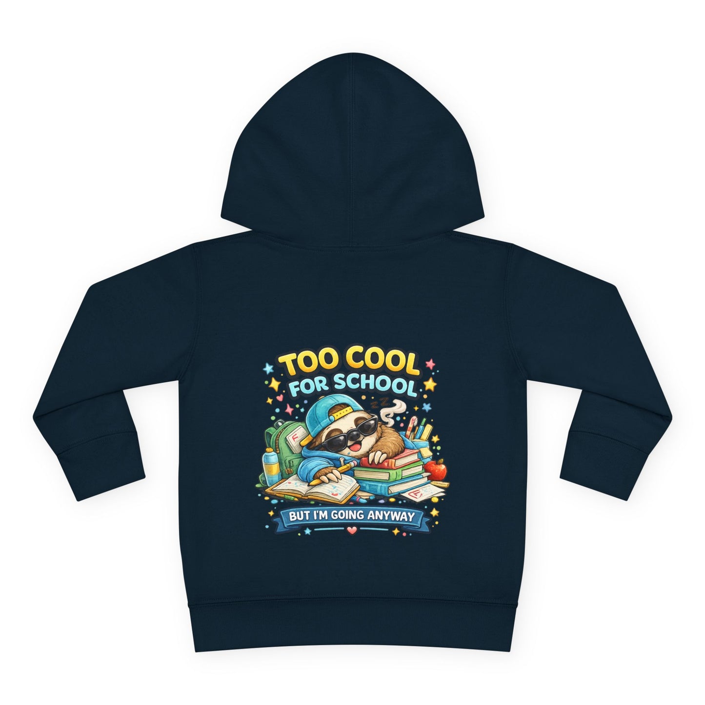 Toddler Pullover Fleece Hoodie "TOO COOL FOR SCHOOL"