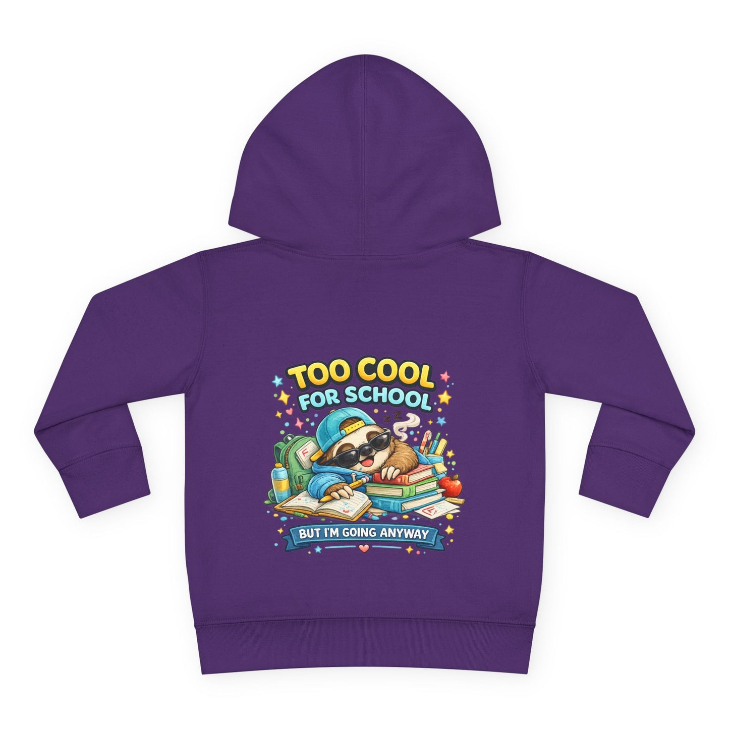 Toddler Pullover Fleece Hoodie "TOO COOL FOR SCHOOL"